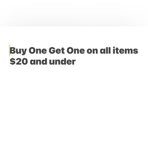 Buy one get one on all items $20 and under!